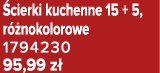  cierki kuchenne 15 + 5, r nokolorowe 1794230 95,99 z 