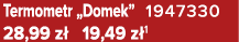 Termometr „Domek” 1947330 28,99 z 19,49 z 1