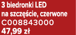 3 biedronki LED na szcz cie, czerwone C008843000 47,99 z 
