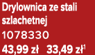 Drylownica ze stali szlachetnej 1078330 43,99 z 33,49 z 1