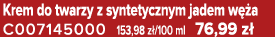 Krem do twarzy z syntetycznym jadem w a C007145000 153,98 z /100 ml 76,99 z 