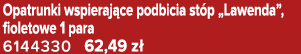 Opatrunki wspieraj ce podbicia st p „Lawenda”, fioletowe 1 para 6144330 62,49 z 