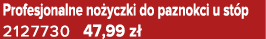Profesjonalne no yczki do paznokci u st p 2127730 47,99 z 