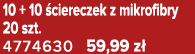 10 + 10 ciereczek z mikrofibry 20 szt. 4774630 59,99 z 