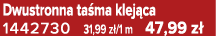Dwustronna ta ma klej ca 1442730 31,99 z /1 m 47,99 z 