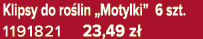 Klipsy do ro lin „Motylki” 6 szt. 1191821 23,49 z 