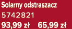 Solarny odstraszacz 5742821 93,99 z 65,99 z 