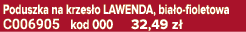 Poduszka na krzes o LAWENDA, bia o fioletowa C006905 kod 000 32,49 z 