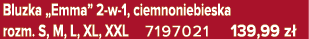 Bluzka „Emma” 2 w 1, ciemnoniebieska rozm. S﻿, M, L, XL, XXL 7197021 139,99 z 