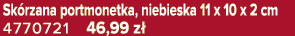 Sk rzana portmonetka, niebieska 11 x 10 x 2 cm 4770721 46,99 z 