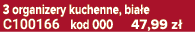 3 organizery kuchenne, bia e C100166 kod 000 47,99 z 