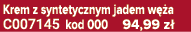 Krem z syntetycznym jadem w a C007145 kod 000 94,99 z 