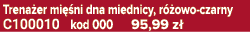 Trena er mi ni dna miednicy, r  owo czarny C100010 kod 000 95,99 z 
