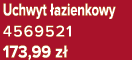 Uchwyt azienkowy 4569521 173,99 z 