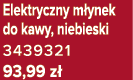 Elektryczny m ynek do kawy, niebieski 3439321 93,99 z 