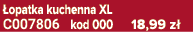  opatka kuchenna XL C007806 kod 000 18,99 z 