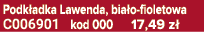 Podk adka Lawenda, bia o fioletowa C006901 kod 000 17,49 z 