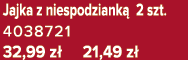 Jajka z niespodziank 2 szt. 4038721 32,99 z  21,49 z 