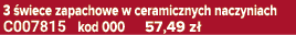 3 wiece zapachowe w ceramicznych naczyniach C007815 kod 000 57,49 z 