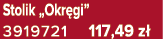 Stolik „Okr gi” 3919721 117,49 z 