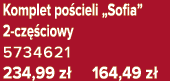 Komplet po cieli „Sofia” 2 cz ciowy 5734621 234,99 z  164,49 z 
