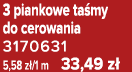 3 piankowe ta my do cerowania 3170631 5,58 z /1 m 33,49 z 
