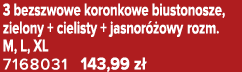 3 bezszwowe koronkowe biustonosze, zielony + cielisty + jasnor owy rozm. M, L, XL 7168031 143,99 z 