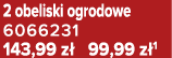 2 obeliski ogrodowe 6066231 143,99 z 99,99 z 1