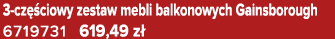 3 cz ciowy zestaw mebli balkonowych Gainsborough 6719731 619,49 z 