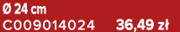  24 cm C009014024 36,49 z 