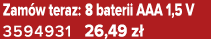 Zam w teraz: 8 baterii AAA 1,5 V 3594931 26,49 z 