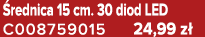  rednica 15 cm. 30 diod LED C008759015 24,99 z 