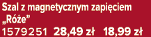 Szal z magnetycznym zapi ciem „R e” 1579251 28,49 z  18,99 z 