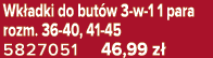 Wk adki do but w 3 w 1 1 para rozm. 36 40, 41 45 5827051 46,99 z 