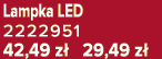 Lampka LED 2222951 42,49 z 29,49 z 