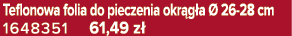 Teflonowa folia do pieczenia okr g a  26 28 cm 1648351 61,49 z 