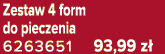 Zestaw 4 form do pieczenia 6263651 93,99 z 