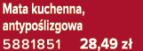 Mata kuchenna, antypo lizgowa 5881851 28,49 z 