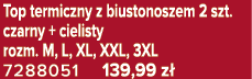 Top termiczny z biustonoszem 2 szt. czarny + cielisty rozm. M, L, XL, XXL, 3XL 7288051 139,99 z 