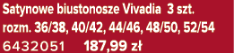 Satynowe biustonosze Vivadia 3 szt. rozm. 36/38, 40/42, 44/46, 48/50, 52/54 6432051 187,99 z 
