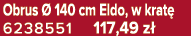 Obrus  140 cm Eldo, w krat  6238551 117,49 z 
