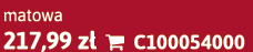matowa 217,99 z  C100054000