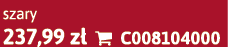 szary 237,99 z  C008104000