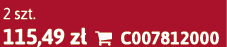2 szt. 115,49 z  C007812000