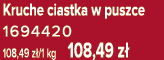 Kruche ciastka w puszce 1694420 108,49 z /1 kg 108,49 z 