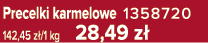 Precelki karmelowe 1358720 142,45 z /1 kg 28,49 z 