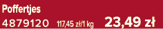 Poffertjes 4879120 117,45 z /1 kg 23,49 z 