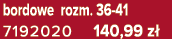 bordowe rozm. 36 41 7192020 140,99 z 