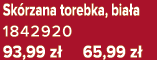 Sk rzana torebka, bia a 1842920 93,99 z 65,99 z 