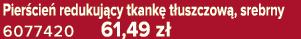 Pier cie redukuj cy tkank  t uszczow , srebrny 6077420 61,49 z 